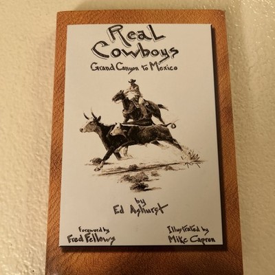 Real Cowboys: Grand Canyon to Mexico by Ashurst, Edward, Brand New, Signed