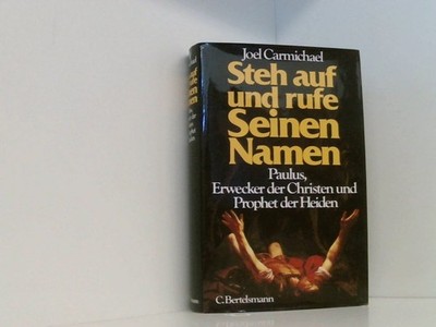 Steh auf und rufe Seinen Namen. Paulus, Erwecker der Christen und Prophet der He