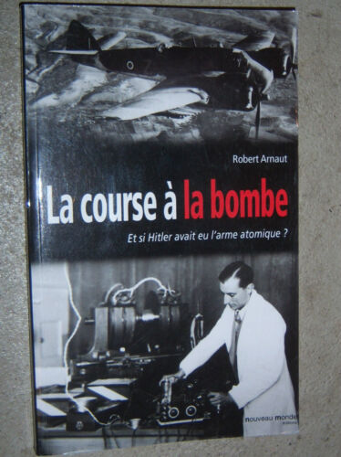 La course à la bombe Robert Arnaut 1939-1945 - Photo 1/1