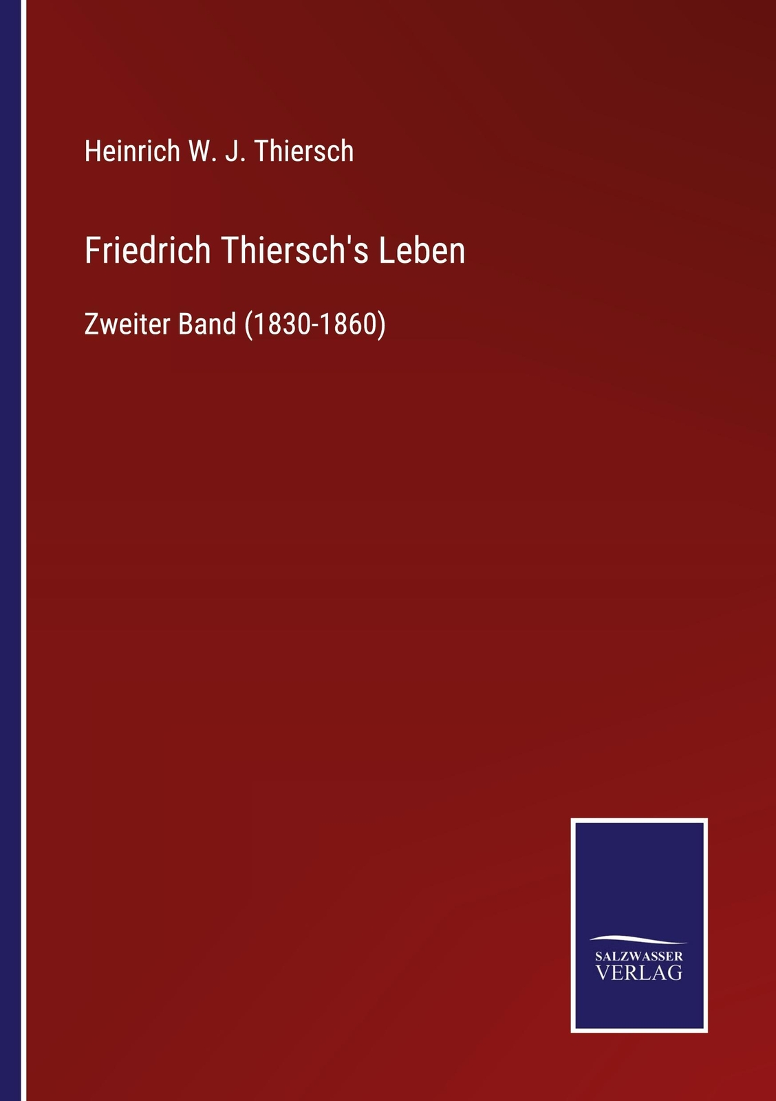 Heinrich W. J. Thiersch / Friedrich Thiersch's Leben9783752546187