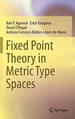 Fixed Point Theory in Metric Type Spaces by RaviP Agarwal (2016)