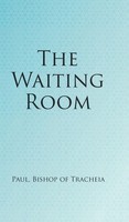 Paul Bishop Of Tracheia | The Waiting Room | Buch | Englisch (2015) | Gebunden