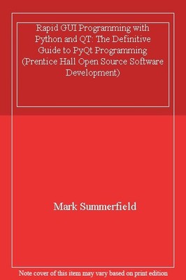 Rapid GUI Programming with Python and QT: The Definitive Guide t