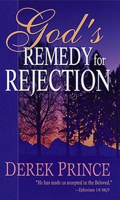 God's Remedy for Rejection by Prince, Derek 0883684837 FREE Shipping