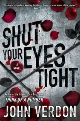 Shut Your Eyes Tight (Dave Gurney, No. 2): A Novel - Hardcover - GOOD