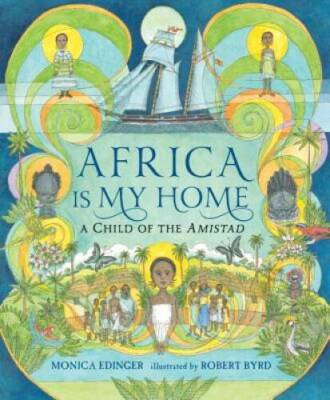 Africa Is My Home: A Child of the Amistad - Paperback By Edinger, Monica - GOOD