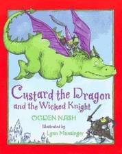 Custard the Dragon and the Wicked Knight by Ogden Nash
