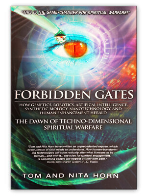 Forbidden Gates: How Genetics, Robotics, A.I.,  Nanotechnology - Tom Horn