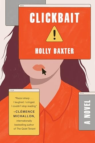 Clickbait: A Novel - Baxter, Holly