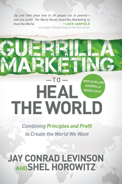 Guerrilla Marketing to Heal the World by Jay Conrad Levinson (Paperback Book)
