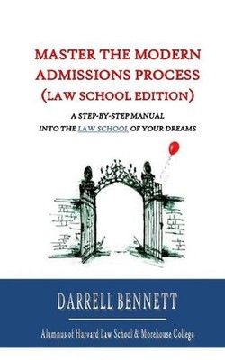 Master the Modern Admissions Process (Law School Edition): A Step-by-Step Manual