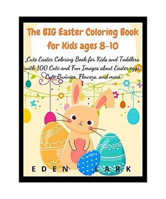 The BIG Easter Coloring Book for Kids ages 8-10: Cute Easter Coloring Book for K