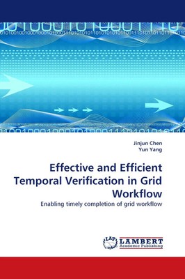 Effective and Efficient Temporal Verification in Grid Workflow Chen (u. a.) Buch