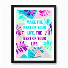 Make The Rest Of Your Life Best Tro Framed Wall Art Poster Canvas Print Picture