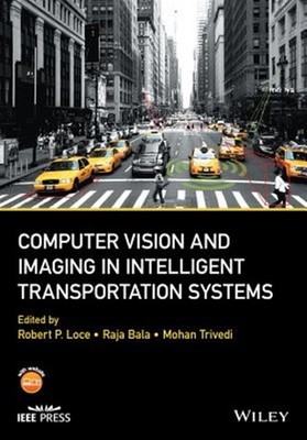 Computer Vision and Imaging in Intelligent Transportation Systems, Hardcover ...
