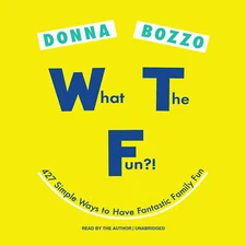 What the Fun?! by Donna Bozzo 2017 Unabridged CD 9781469066042