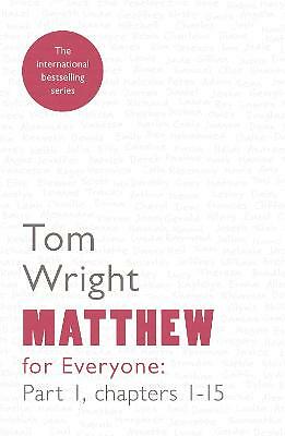 Matthew for Everyone: Part 1: chapters 1-15 by Tom Wright (Paperback, 2014)
