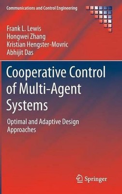 Cooperative Control of Multi-Agent Systems: Optimal and Adaptive Design Approach