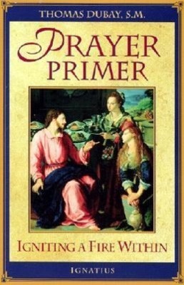 Prayer Primer: Igniting a Fire Within by DuBay, Thomas