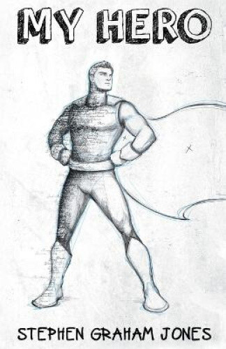 Thumbnail - My Hero By Stephen Graham Jones