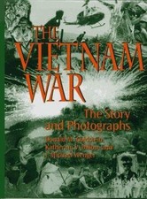 The Vietnam War: The Story and Photographs American War Series