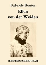 Ellen von der Weiden Roman Gabriele Reuter Taschenbuch 140 S. Deutsch 2017