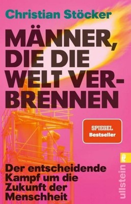 Christian Stöcker / Männer, die die Welt verbrennen /  9783548070407