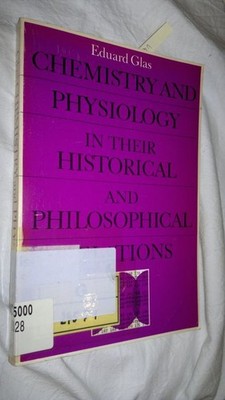 Chemistry & Physiology in Their Historical & Philosophical Relations [Englisch] 