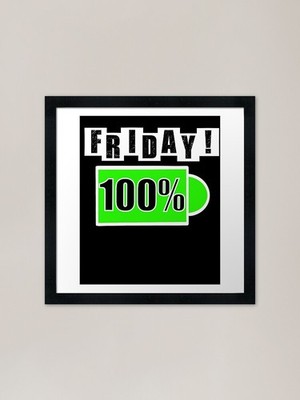 Copy of Friday Battery - Black Fram Framed Wall Art Poster Canvas Print Picture