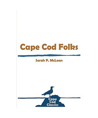 Cape Cod Folks, Sarah Pratt McLean