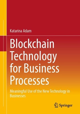 Blockchain Technology for Business Processes Katarina Adam