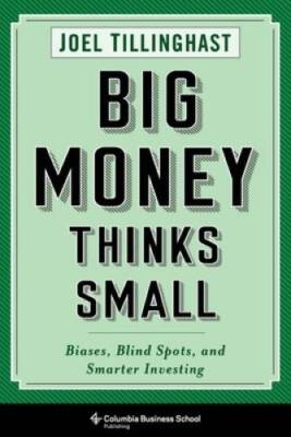 Big Money Thinks Small: Biases, Blind Spots, and Smarter Investing (Colum - GOOD