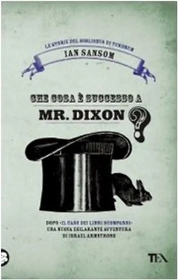 Che cosa è successo a Mr. Dixon? Le storie del Bibliobus di Tundrum - Sansom, Ia