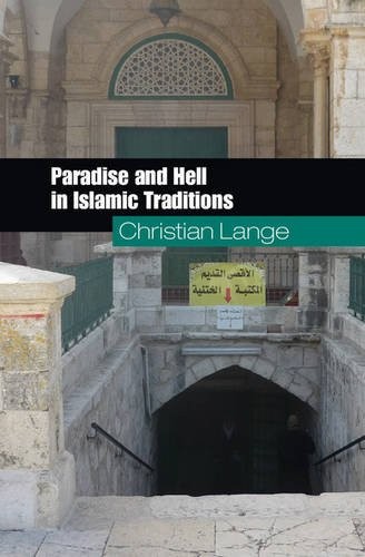 Paradise and Hell in Islamic Traditions. Lange 9780521506373 Free Shipping**