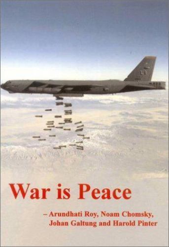 War Is Peace by Achin Vanaik, Johan. Galtung, Noam Chomsky, Arundhati Roy and...
