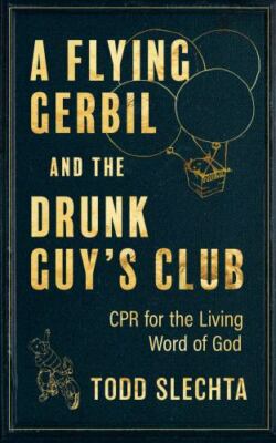A Flying Gerbil and the Drunk Guy's Club: CPR for the Living Word