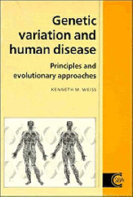 Genetic Variation and Human Disease Principles and Evolutionary Approaches Weiss