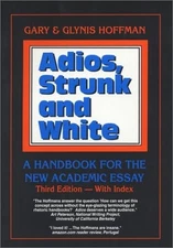 Adios, Strunk and White: A Handbook for the New Academic Essay, Third Editio...