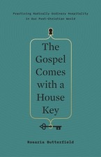 The Gospel Comes with a House Key: Practicing Radically Ordinary Hospitality...