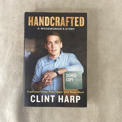 Handcrafted SIGNED By Clint Harp Hardcover 2018 Book