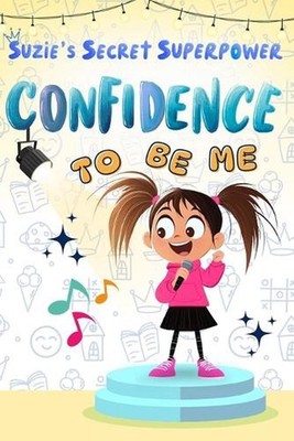 Suzie & the Confidence Crown: Confidence-building Suzie's story of self-belief o