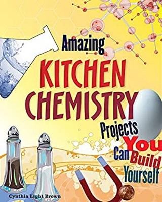 Amazing Kitchen Chemistry Projects Hardcover Cynthia Light Brown