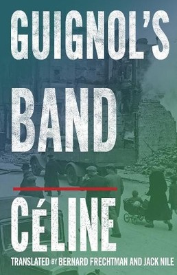 Louis-Ferdinand Céline Guignol's Band (Paperback)