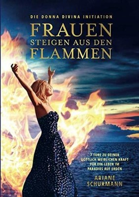 Frauen steigen aus den Flammen: Die Donna Divina Buch Independently published