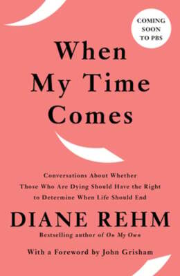 When My Time Comes: Conversations about Whether Those Who Are Dying Should Have