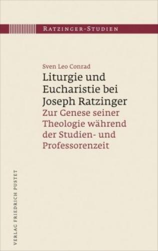 Thumbnail - Liturgie Und Eucharistie Bei Joseph Ratzinger Zur Genese Seiner