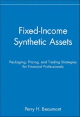 Fixed-Income Synthetic Assets : Packaging, Pricing, and Trading S