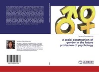 A Social Construction Of Gender In The Future Profession Of Psychology Tamanna C