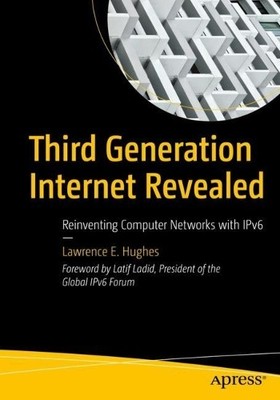 Third Generation Internet Revealed by Lawrence E. Hughes - 9781484286029