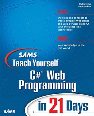 Sams Teach Yourself C# Web Programming in 21 Days,Phil Syme, Pet